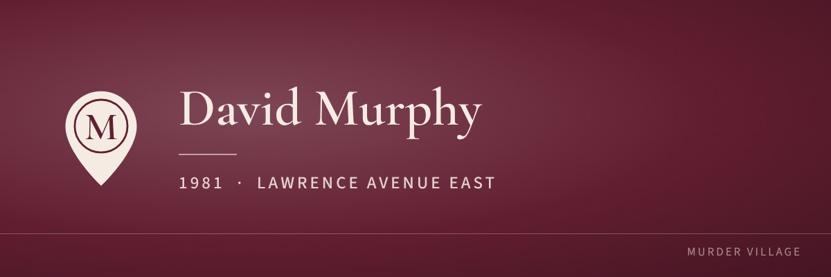 David Murphy, 1981, Lawrence Avenue East