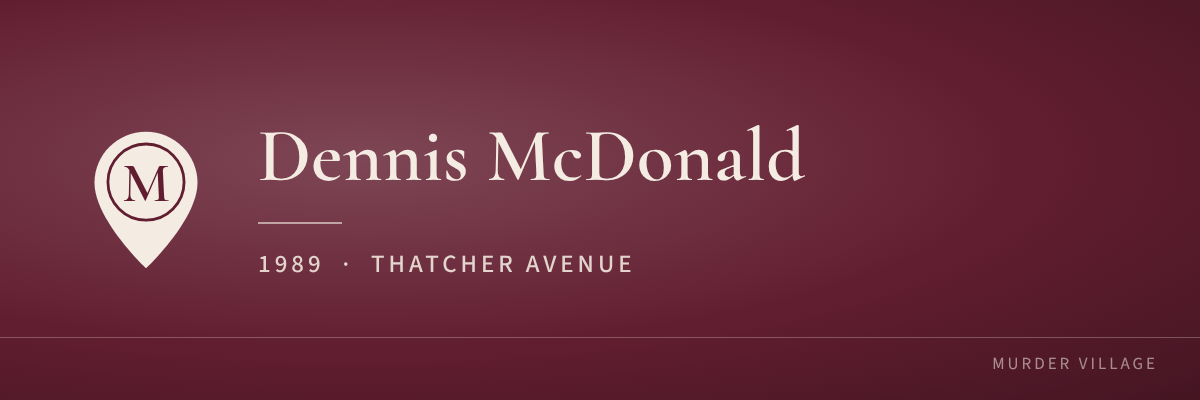 Dennis McDonald, 1989, Thatcher Avenue