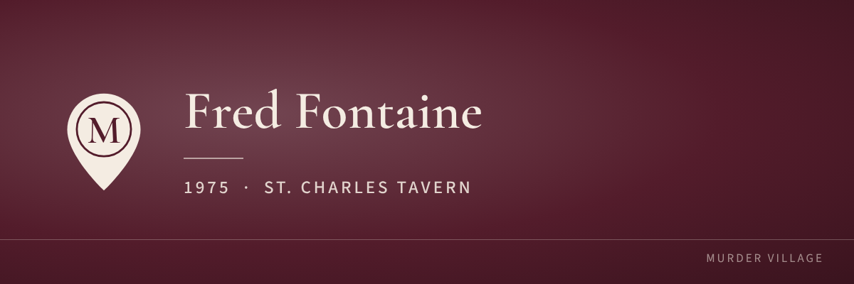 Fred Fontaine, 1975, St. Charles Tavern