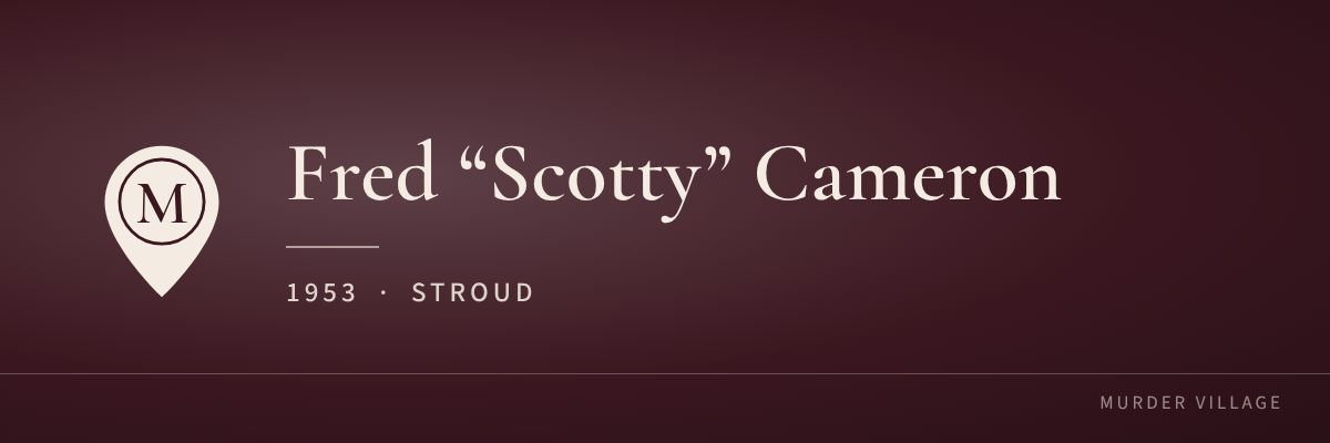 Fred “Scotty” Cameron, 1953, Stroud