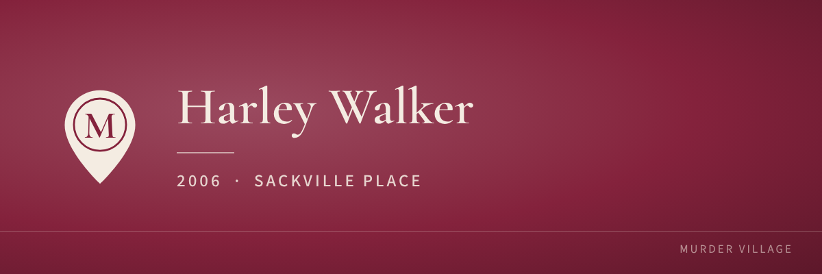 Harley Walker, 2006, Sackville Place