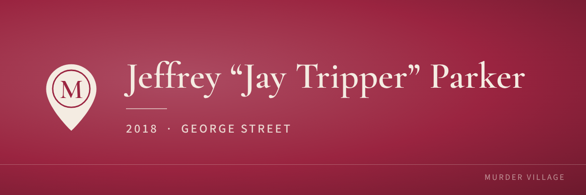 Jeffrey “Jay Tripper” Parker, 2018, George Street