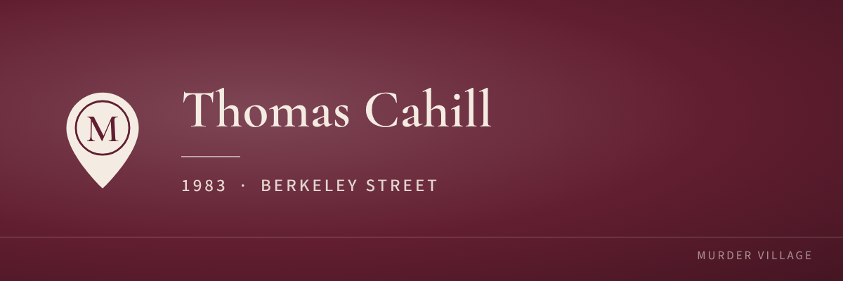 Thomas Cahill, 1983, Berkeley Street